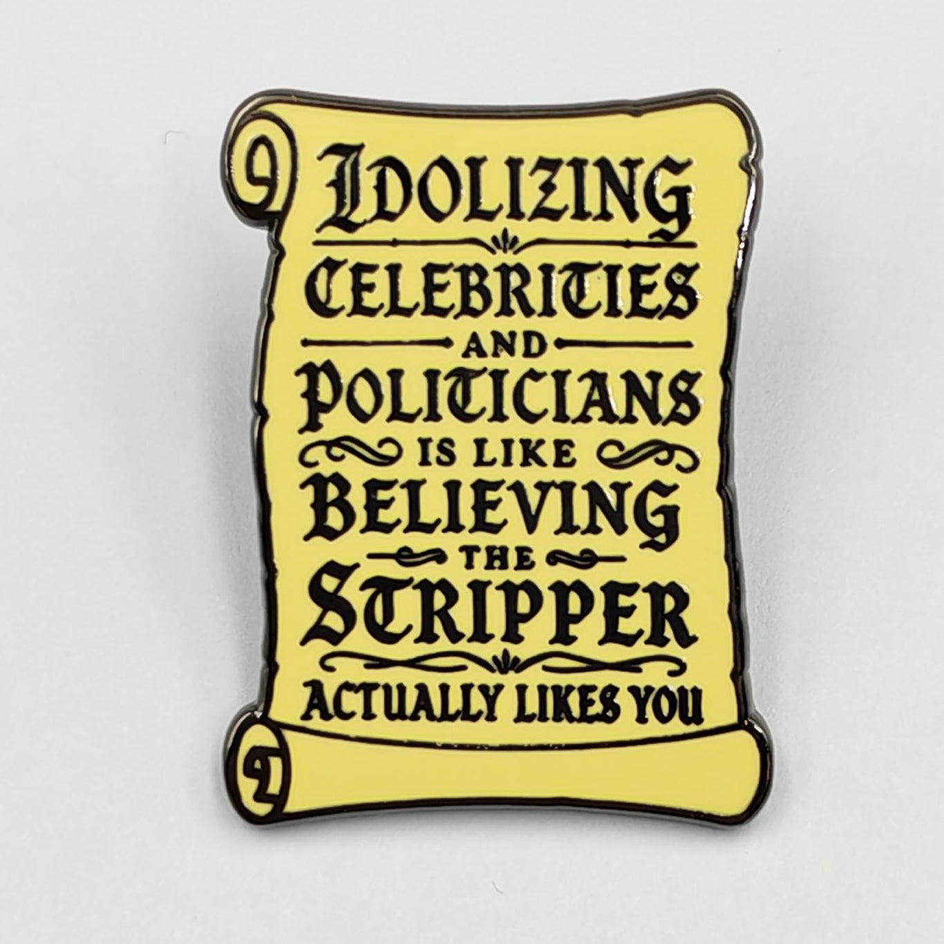 Idolizing Celebrities and Politicians Enamel Pin - The Original Underground