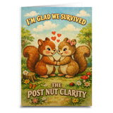 Card with two cartoon squirrels holding hands in a forest setting, text 'I'm Glad We Survived The Post Nut Clarity'.