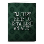 I'm Just Here to Establish an Alibi Card - The Original Underground / theoriginalunderground.com