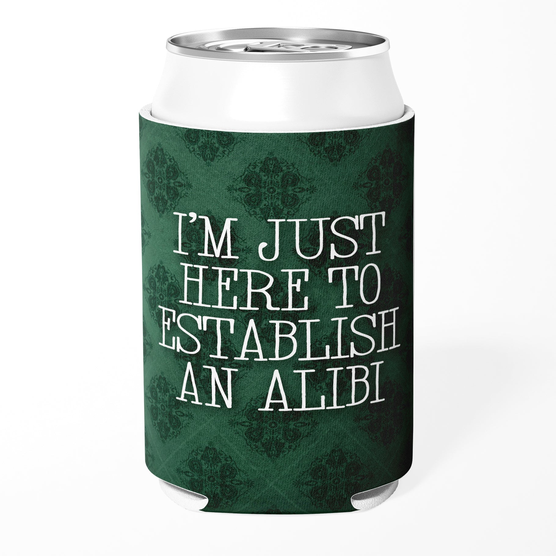 I'm Just Here to Establish an Alibi Can Cooler - The Original Underground