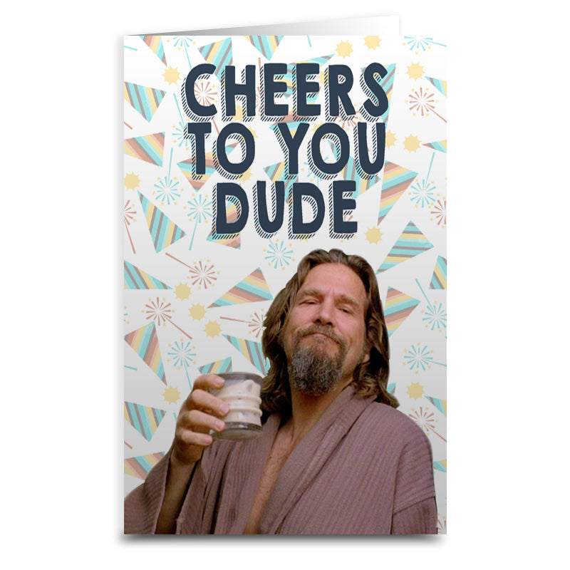 Lebowski "Cheers to You Dude" Greeting Card - The Original Underground