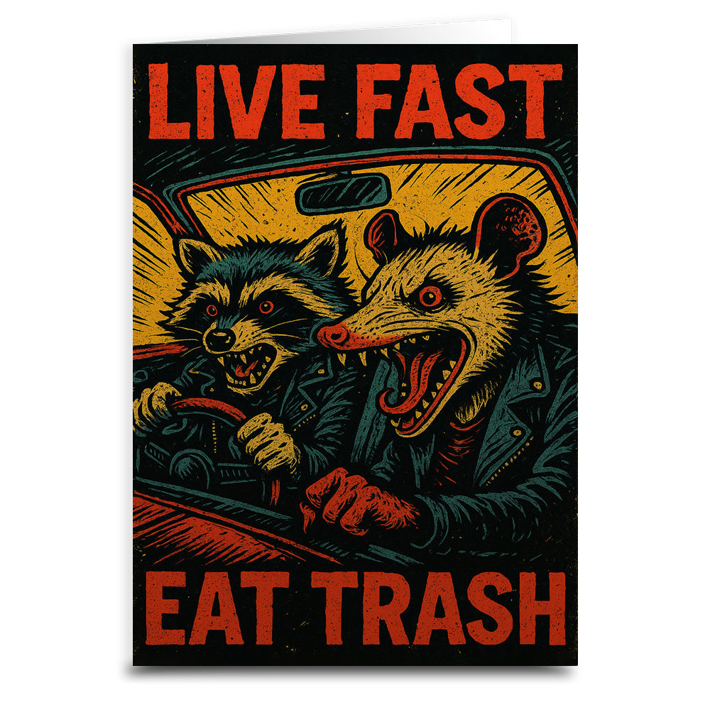 Live Fast Eat Trash Greeting Card - The Original Underground