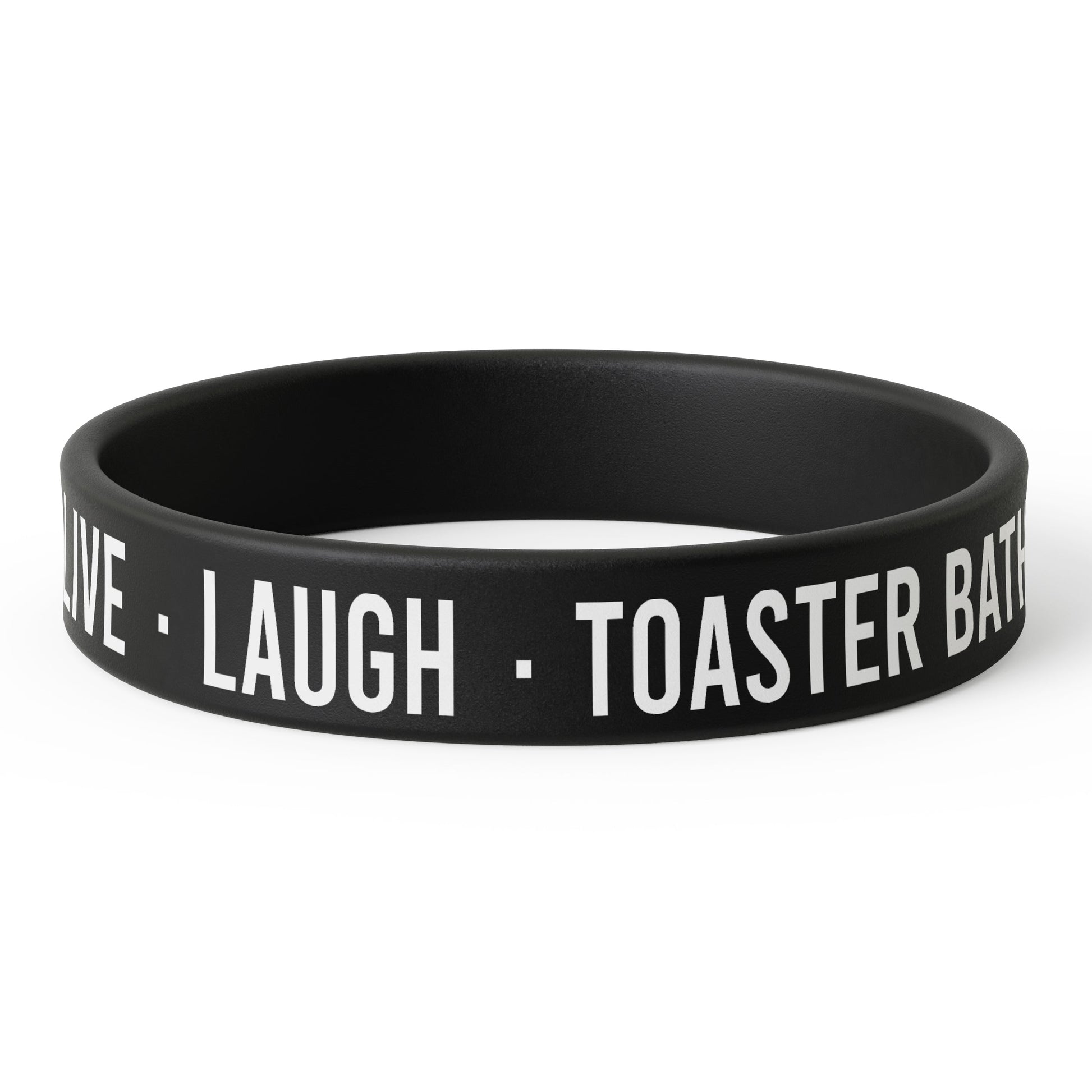 Live Laugh Toaster Bath Silicone Wristband - The Original Underground