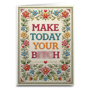 Make Today Your B--ch Card