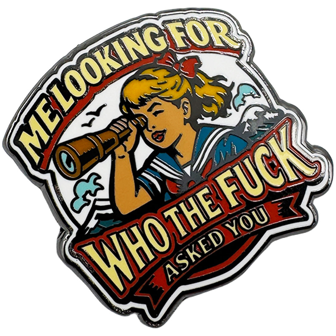 Me Looking for Who the F-ck Asked You Enamel Pin - The Original Underground
