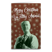 Merry Christmas Ya Filthy Animal Greeting Card - The Original Underground