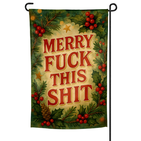 Merry F-ck This Sh-t Garden Flag - The Original Underground / theoriginalunderground.com
