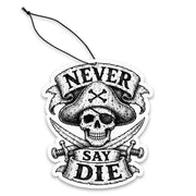Never Say Die Air Freshener