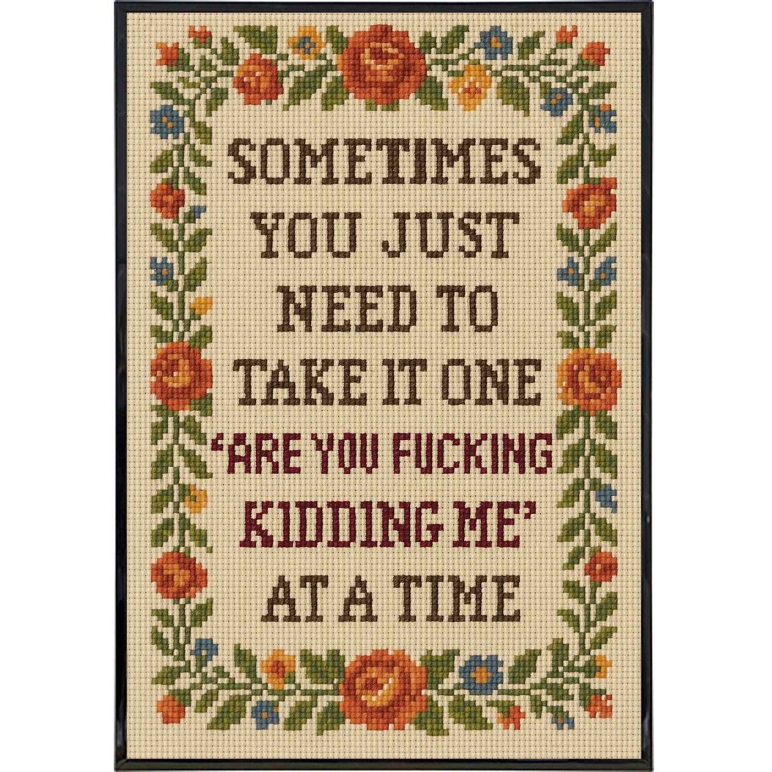 One "Are You F--king Kidding Me" at a Time Poster Print - The Original Underground