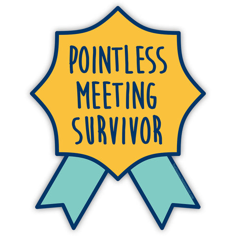 Pointless Meeting Survivor Sticker - The Original Underground / theoriginalunderground.com