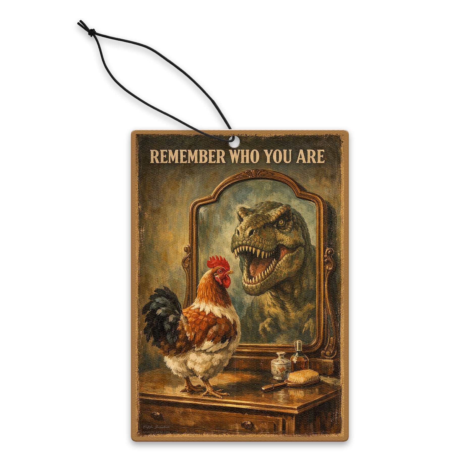 Decorative sign with a rooster and dinosaur reflection in a mirror, with text 'Remember Who You Are'.