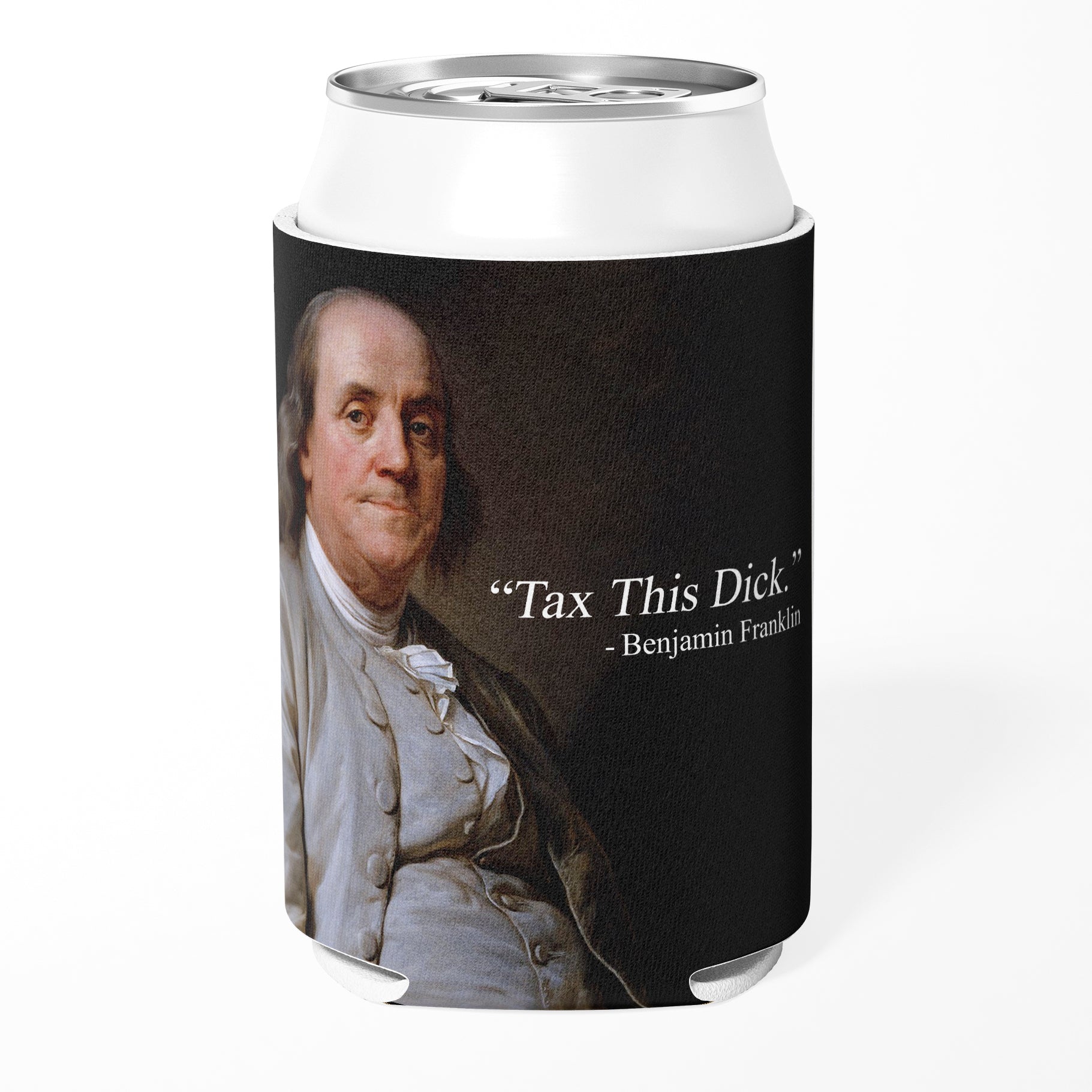 Tax This D-ck Benjamin Franklin Can Cooler - The Original Underground