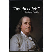 Tax This D-ck Print - The Original Underground