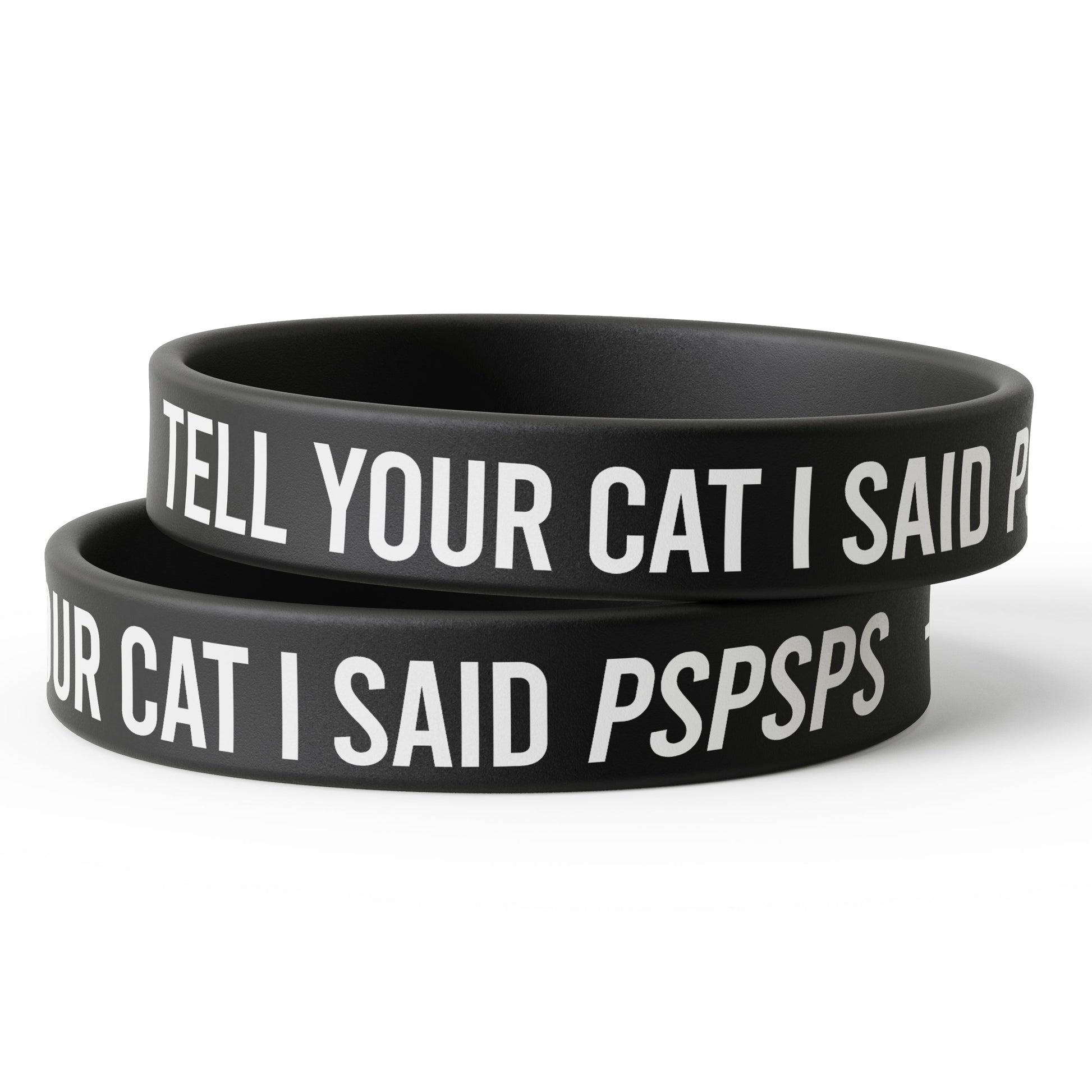 Tell Your Cat I Said PSPSPS Silicone Wristband - The Original Underground