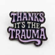 Thanks It's the Trauma Enamel - The Original Underground
