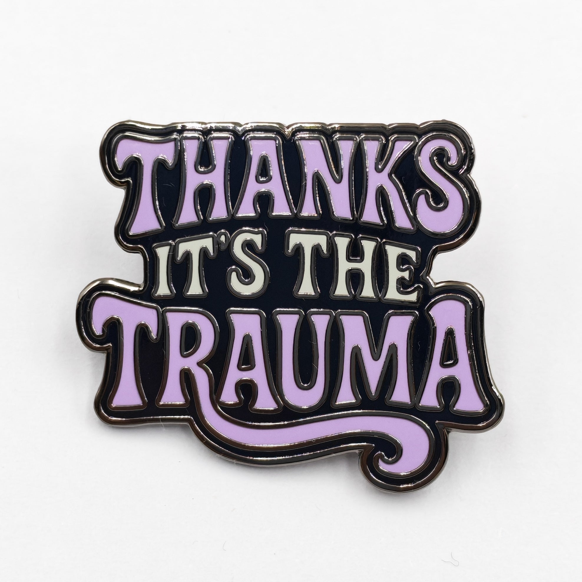 Thanks It's the Trauma Enamel - The Original Underground