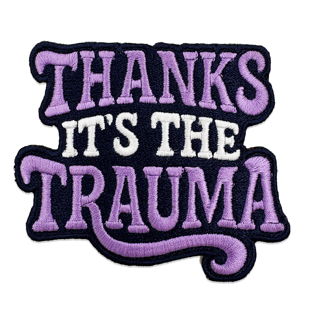 Thanks It's the Trauma Patch - Shady Front