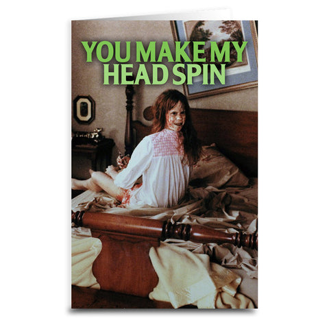 The Exorcist "You Make My Head Spin" Card - The Original Underground / theoriginalunderground.com