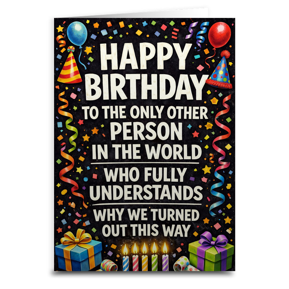 The Only Other Person Who Understands Birthday Card - The Original Underground
