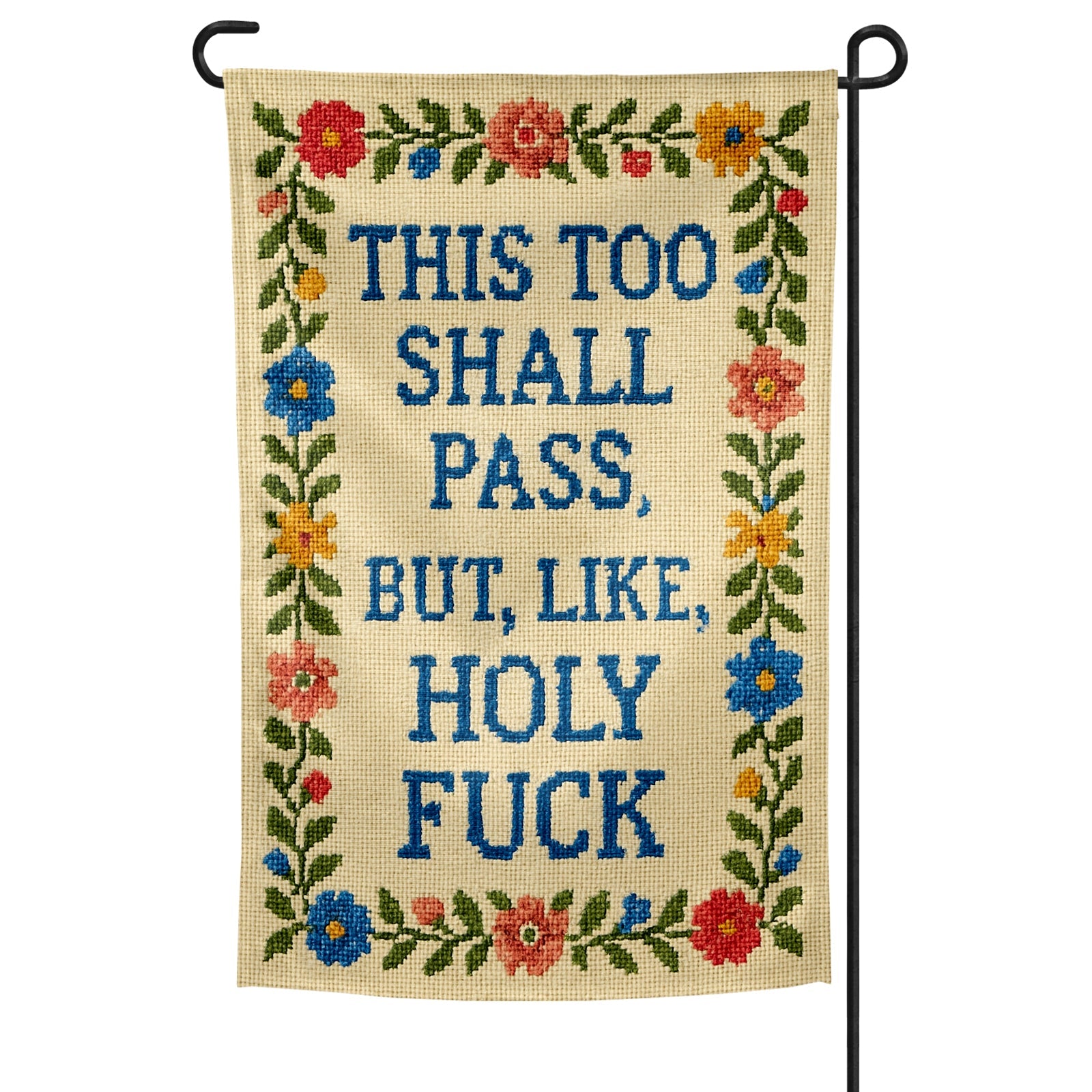 This Too Shall Pass But Holy F--k Garden Flag - The Original Underground