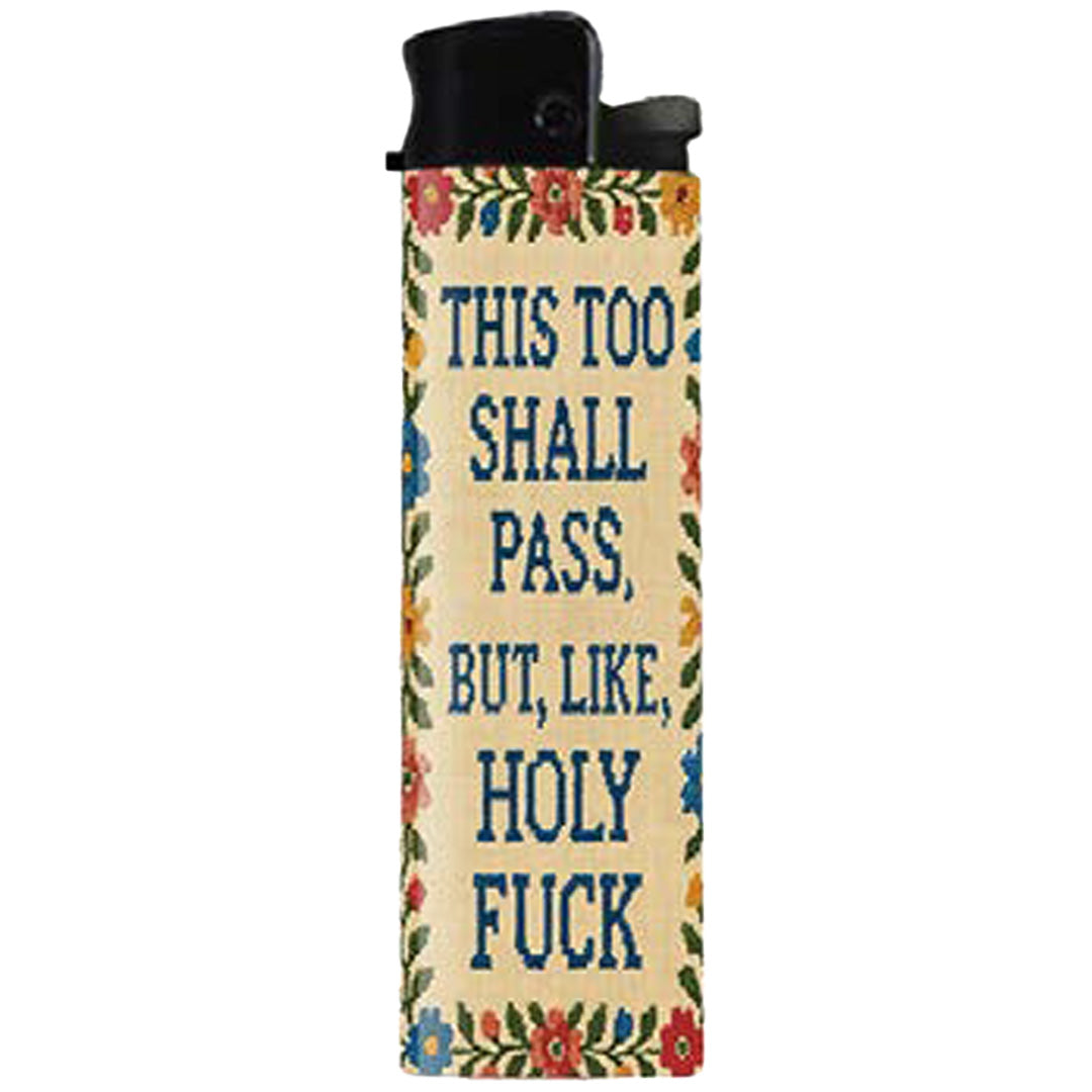 This Too Shall Pass But Holy F--k Lighter - The Original Underground