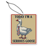 Today I'm a Serious Goose Air Freshener - The Original Underground / theoriginalunderground.com