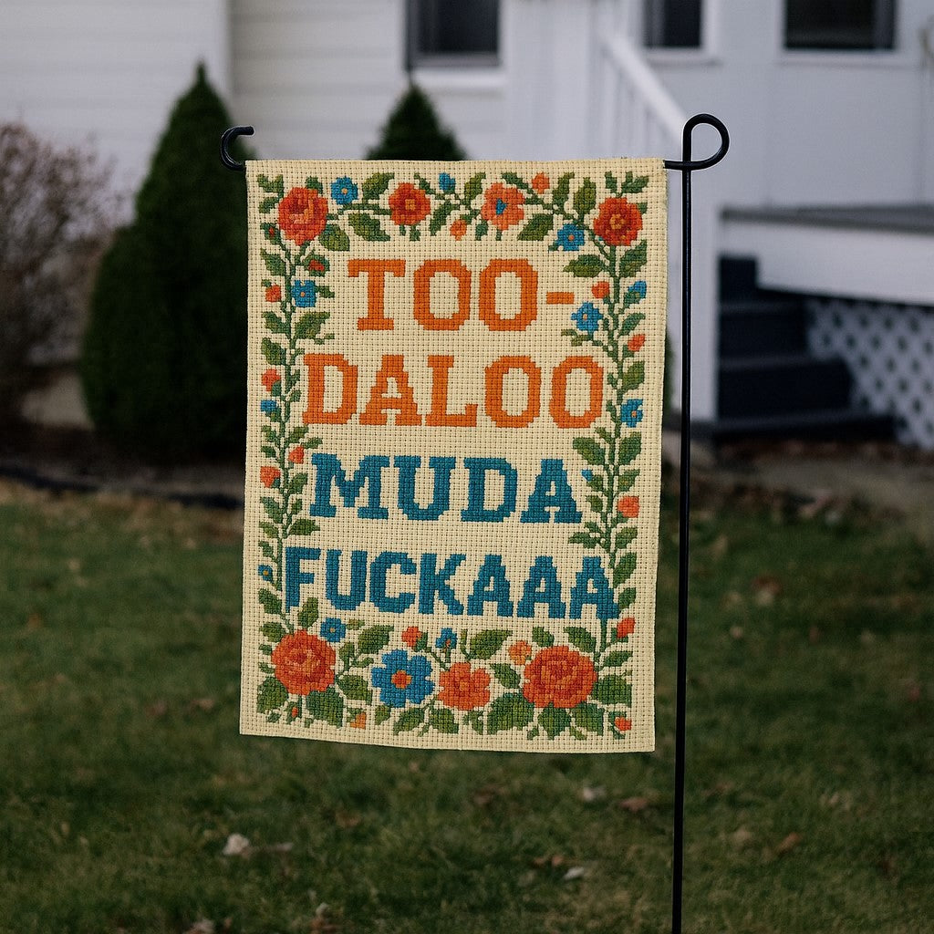 Too-Daloo Muda F--kaaa Garden Flag - The Original Underground