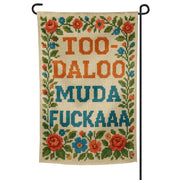 Too-Daloo Muda F--kaaa Garden Flag - The Original Underground