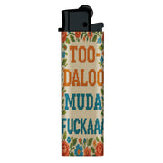 Too-Daloo Muda F--kaaa Lighter - The Original Underground