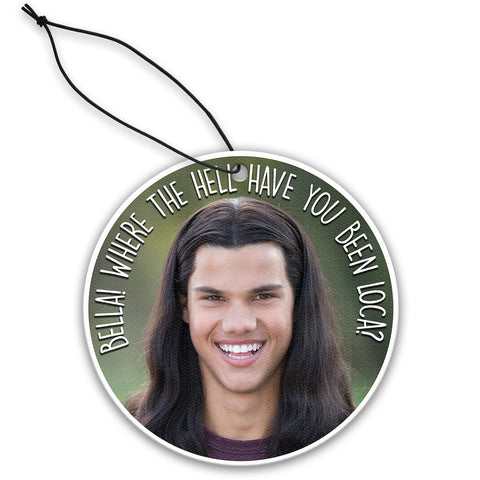 Bella, Where the Hell Have You Been Loca? "Twilight"  Air Freshener - The Original Underground / theoriginalunderground.com