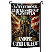 A garden flag featuring an illustration of the cosmic entity Cthulhu with text 'Why choose the lesser of two evils, Vote Cthulhu', with a patriotic starry background.