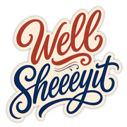 Well Sheeyit Sticker - The Original Underground