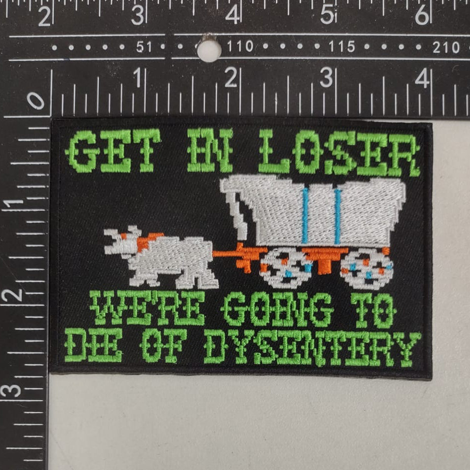 We're Going to Die of Dysentery "Oregon Trail" Patch - Shady Front