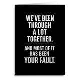 We've Been Through a Lot Together Card