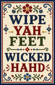 Wipe Yah Feet Wicked Hahd Print - The Original Underground