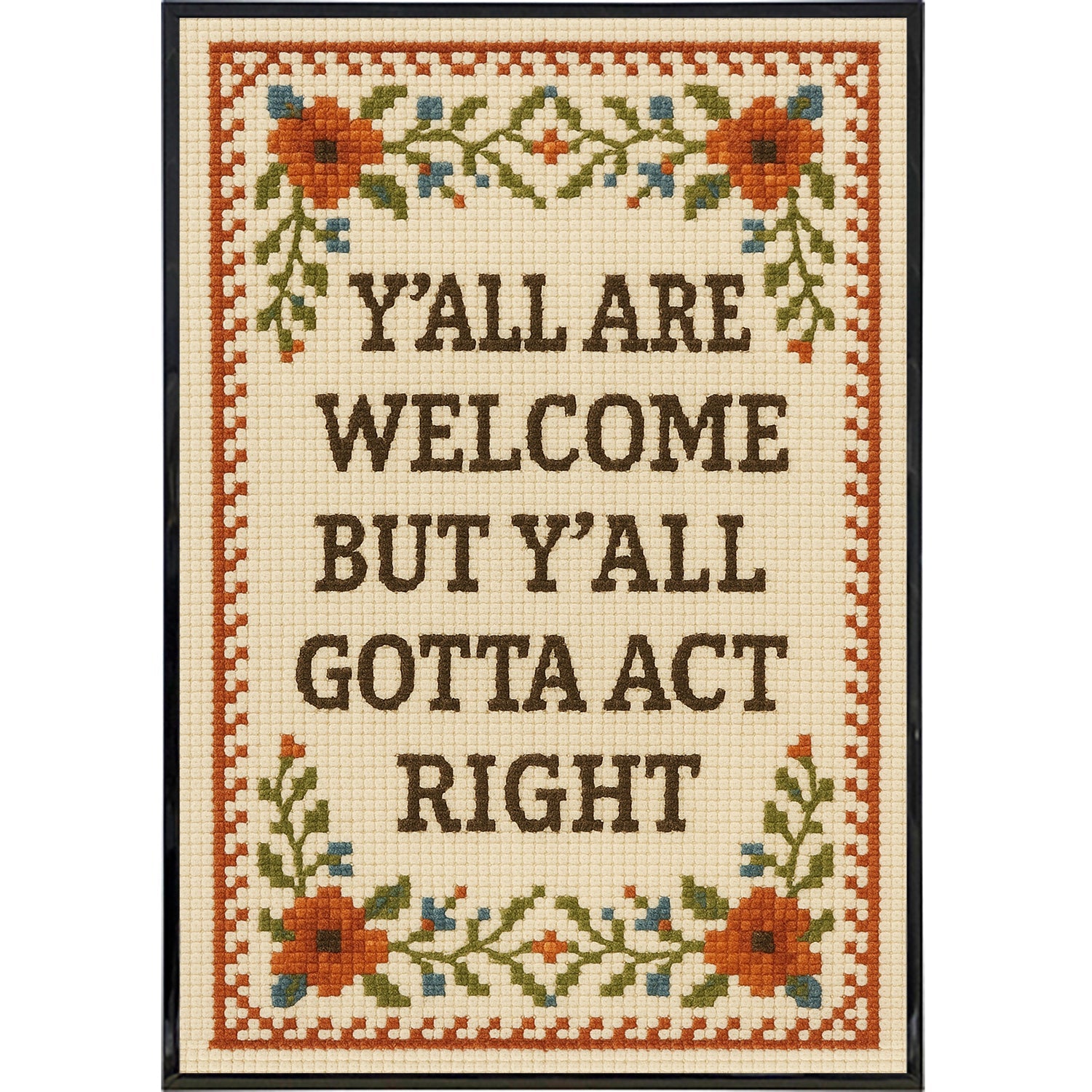 Y'all Are Welcome but Y'all Gotta Act Right Poster Print - Shady Front