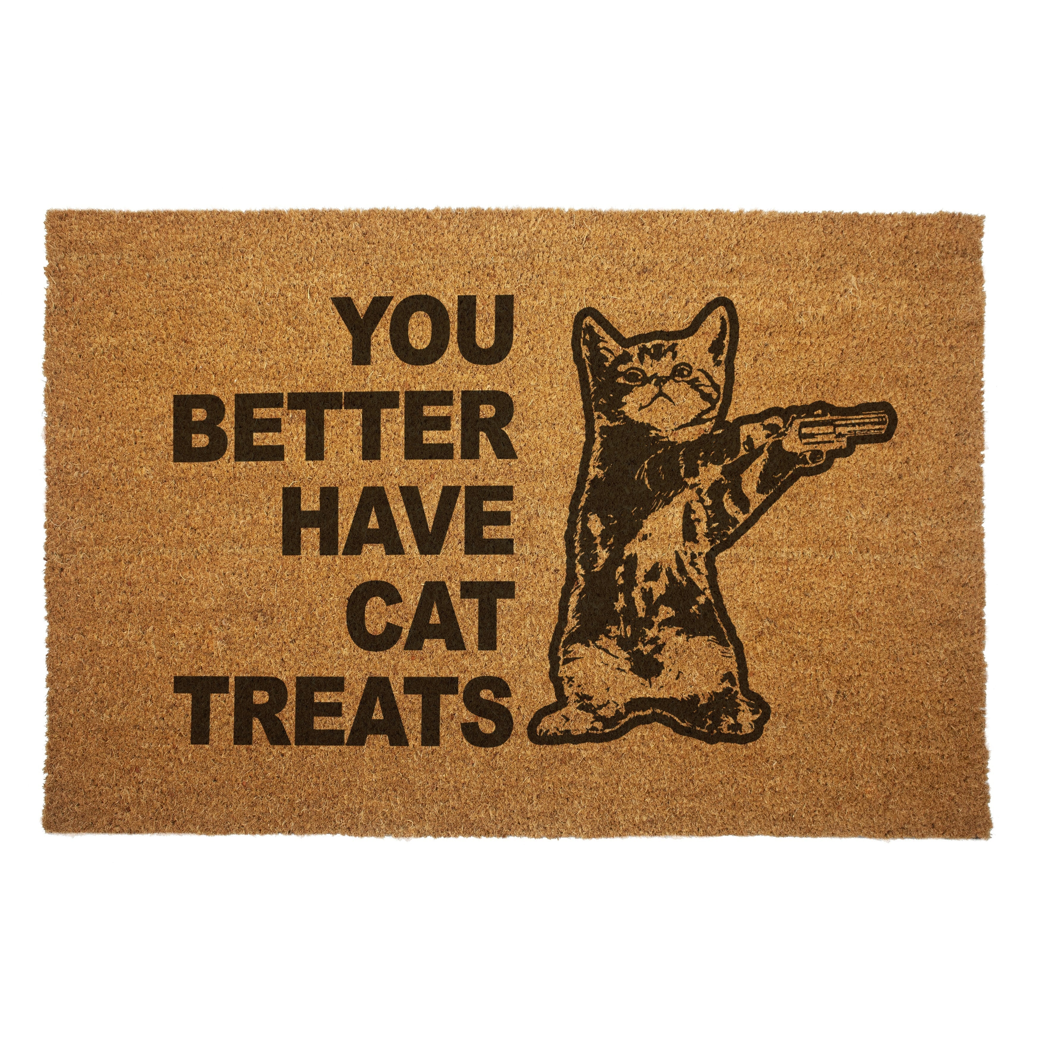 You Better Have Cat Treats Door Mat - Shady Front