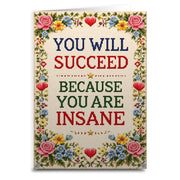 You Will Succeed Because You're Insane Card - The Original Underground