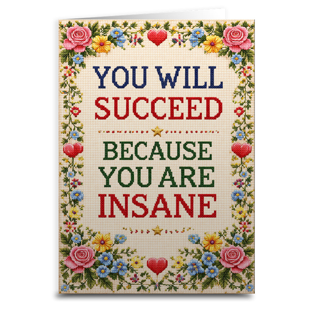 You Will Succeed Because You're Insane Card - The Original Underground