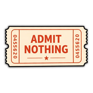 Admit Nothing Sticker - The Original Underground