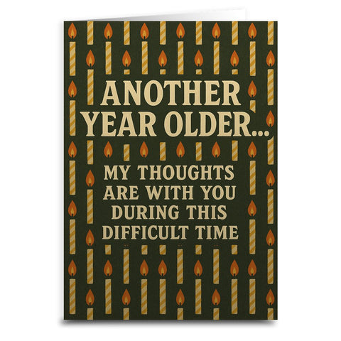 Another Year Older My Thoughts Are With You Greeting Card - The Original Underground