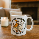 Be the Nonsense You Want to See In the World Mug - The Original Underground