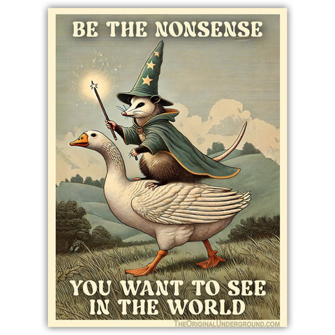 Be The Nonsense You Want To See In The World Sticker - The Original Underground