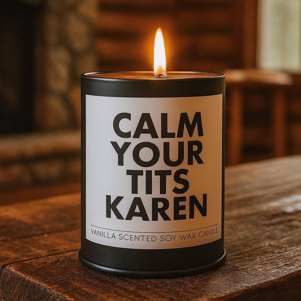 Calm Your T - ts Karen Scented Candle - The Original Underground