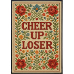 Cheer Up Loser Poster Print - The Original Underground