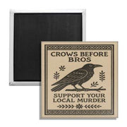 Crows Before Bros Fridge Magnet - The Original Underground