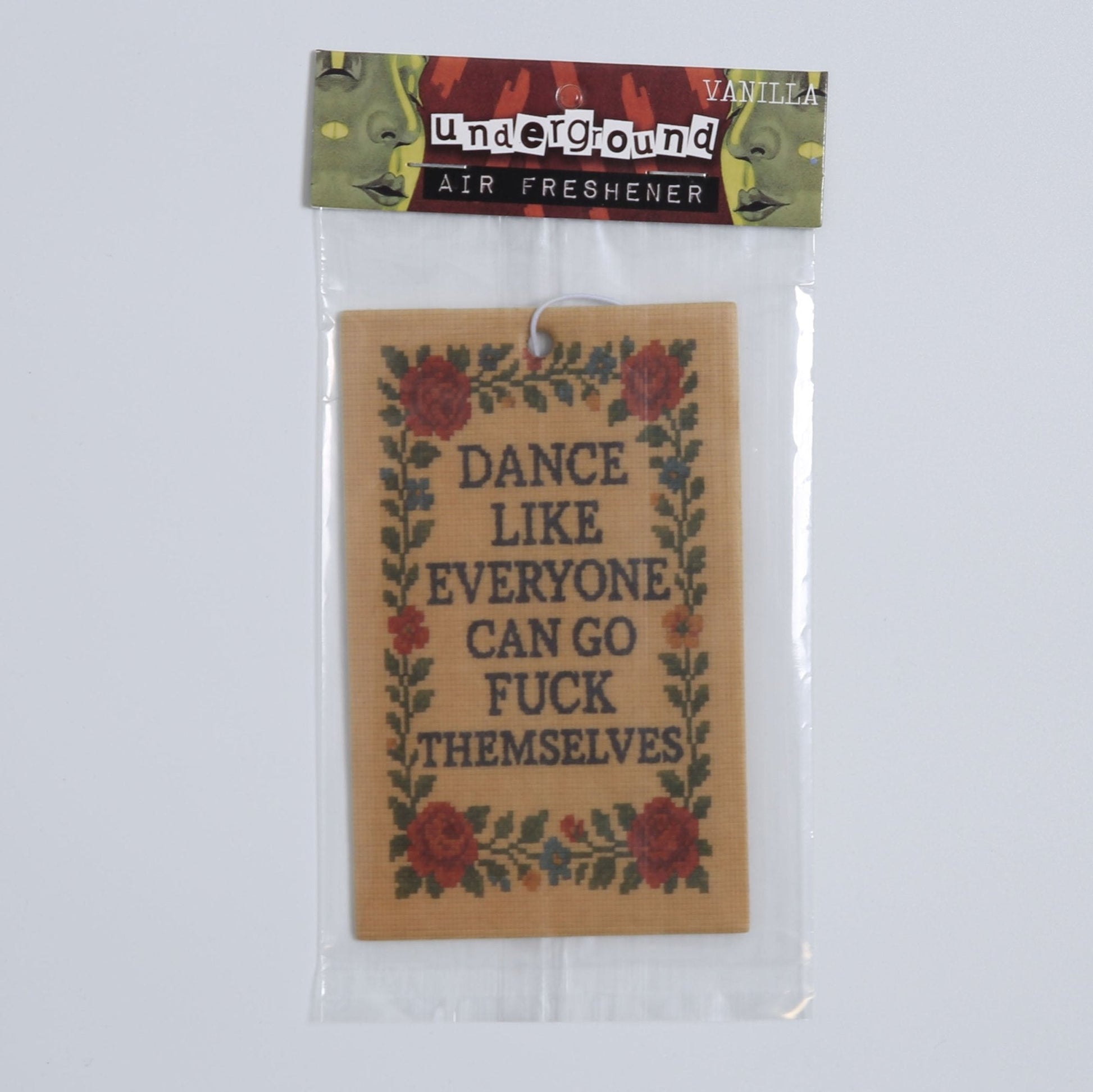 Dance Like Everyone Can Go F--k Themselves Air Freshener - The Original Underground