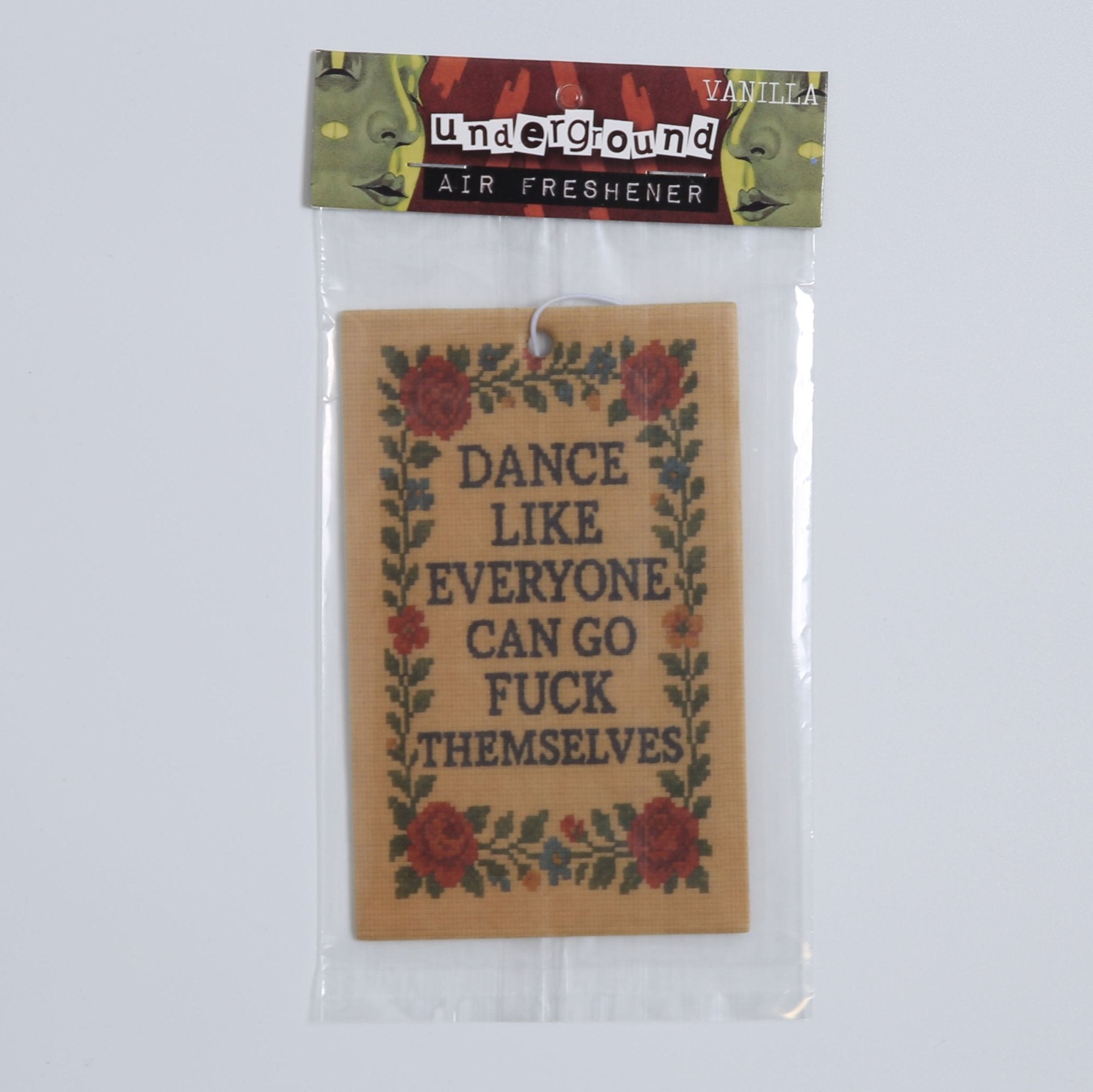 Dance Like Everyone Can Go F--k Themselves Air Freshener - The Original Underground