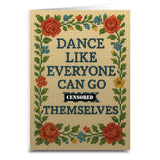 Dance Like Everyone Can Go F - k Themselves Needlepoint Greeting Card - The Original Underground