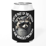 Don't Be Part of the Problem Can Cooler - The Original Underground